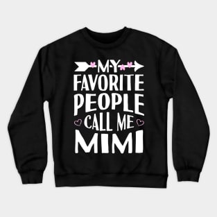 My Favorite People Call Me Mimi Crewneck Sweatshirt